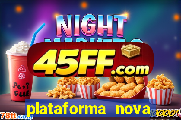 plataforma nova lançada hoje